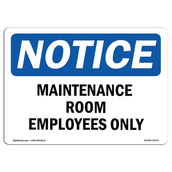 Safety Sign, OSHA Notice, 7" Height, Aluminum, Maintenance Room Employees Only Sign, Landscape